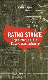 Ratno stanje: tajna istorija CIA-e i Bušove administracije